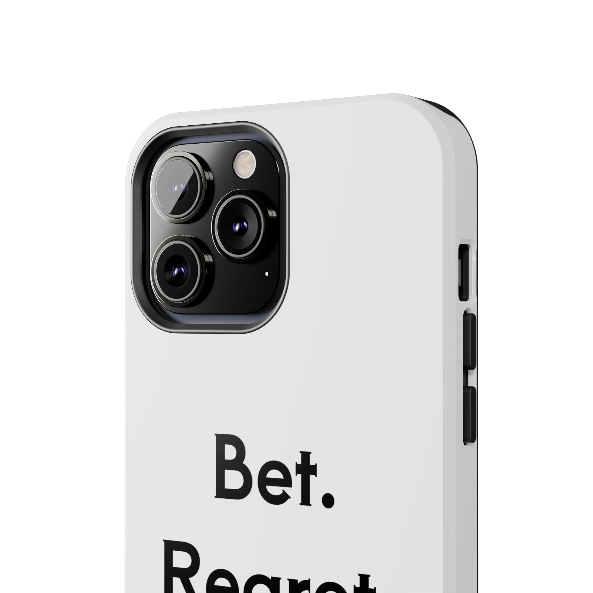 Bet. Regret. Repeat. Tough Luck Phone Case