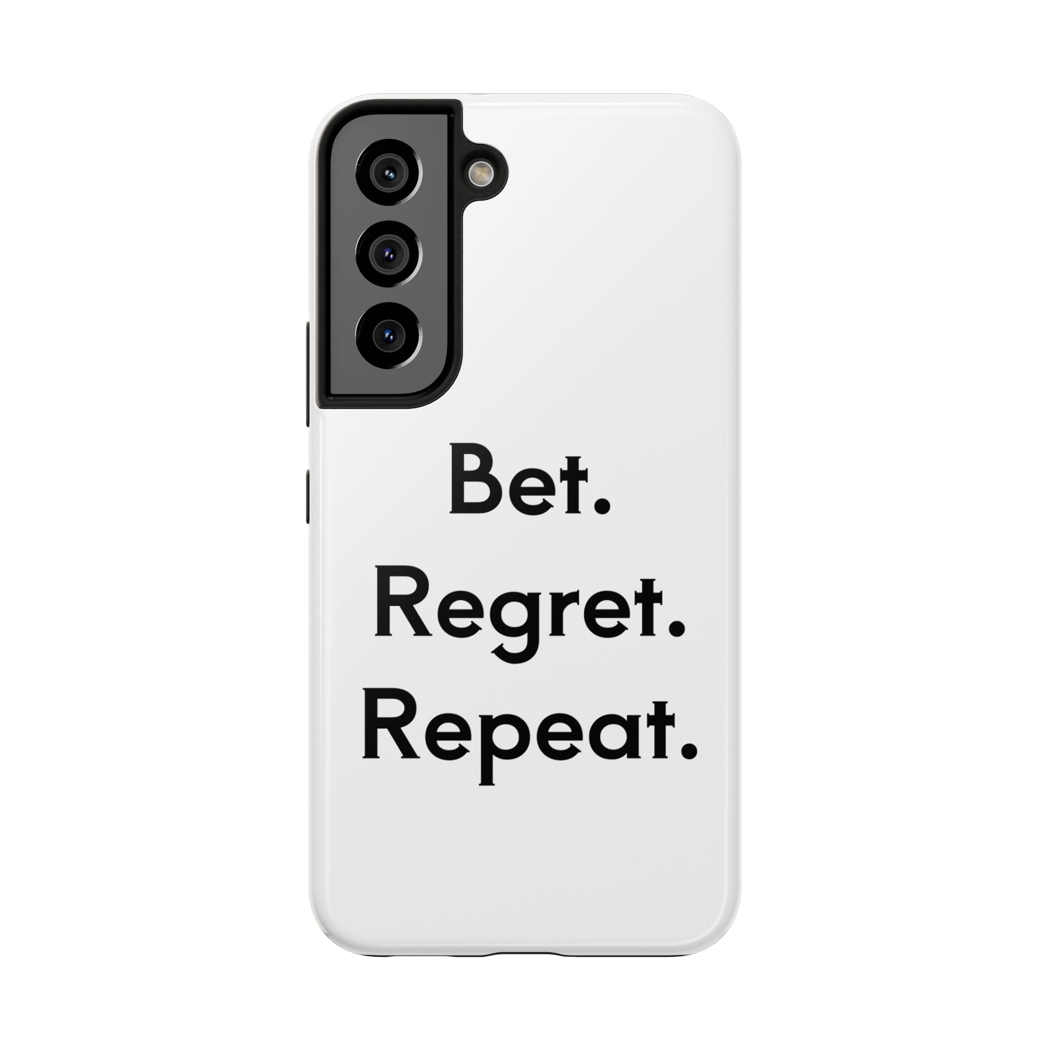 Bet. Regret. Repeat. Tough Luck Phone Case