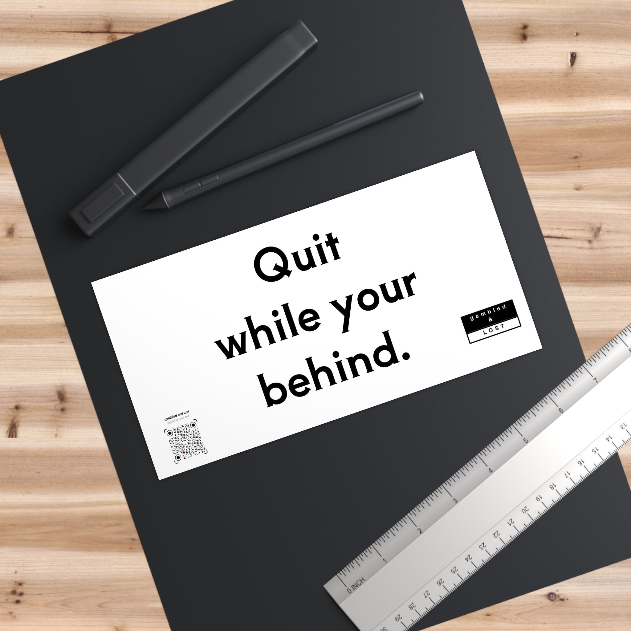Quit while you're behind Sticker
