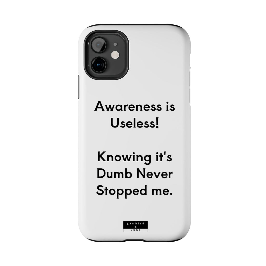 Awareness is Useless Phone Case